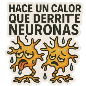 Dos neuronas caricaturescas derritiéndose y sudando bajo el texto “Hace un calor que derrite neuronas”, en estilo de sticker con borde blanco.